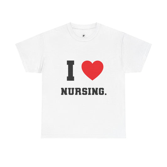 I ❤️ NURSING TEE .