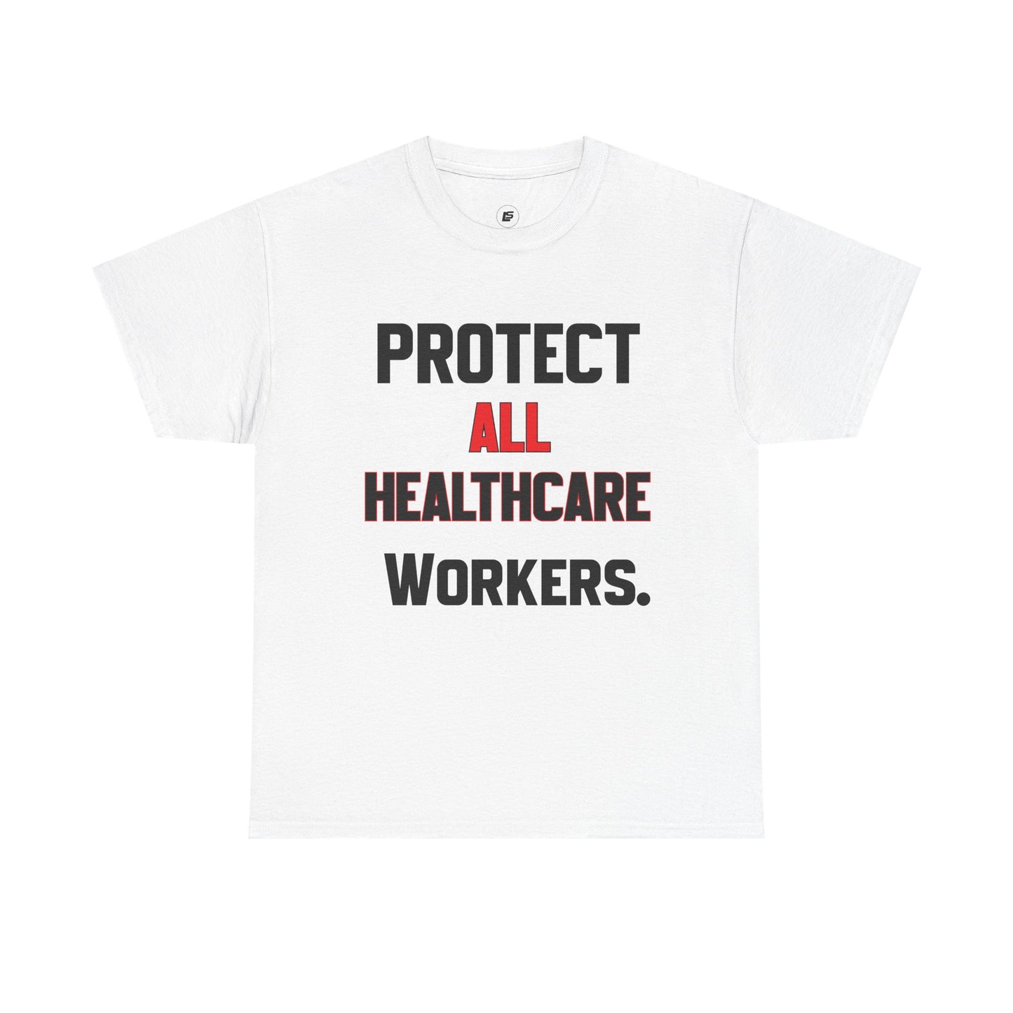 Protect All Healthcare Workers TEE .